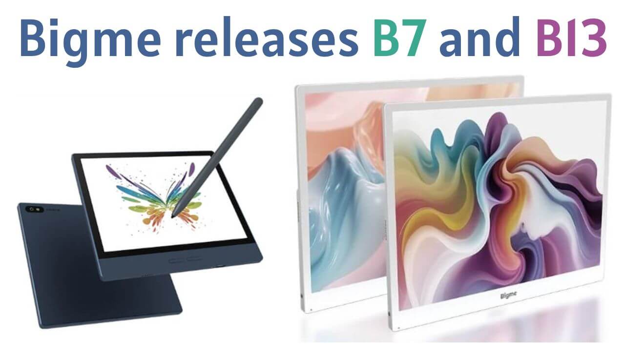 Bigme releases B7 color e-ink tablet phone and B13 monitor